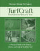 TurfCraft - The Ground Beneath You: A Practical Guide to the History, Science, and Craft of Synthetic Turf by Michael Moore McCaskill