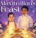 Maximilian's Feast: A Story Inspired by True Events by Briahna R. Wilson