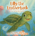 Lilly The Leatherback: A Tiny Turtle's Big Journey by Tyneal Jhugroo, Rakesh Jhugroo