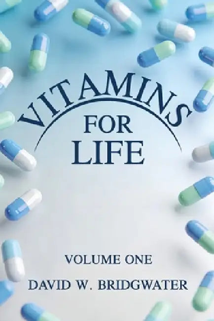 Vitamins for Life by David W. Bridgwater