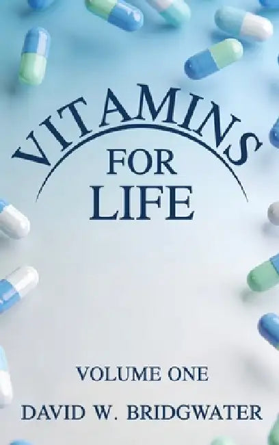 Vitamins for Life by David W. Bridgwater