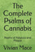 The Complete Psalms of Cannabis: Poems of Pakalolo and People by Vivian Monica Mace