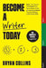 Become a Writer Today: The Complete Series: Book 1: Yes, You Can Write! Book 2: The Savvy Writer's Guide to Productivity Book 3: The Art of W by Bryan Collins