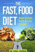 The Fast, Food Diet: How to Eat, Fast and Live Longer by Paul Cronin