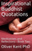 Inspirational Buddhist Quotations: Meditations and Reflections - Book Two by Oliver Kent