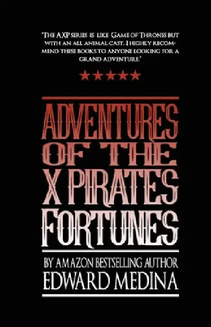 Adventures of the X Pirates Fortunes by Edward Medina