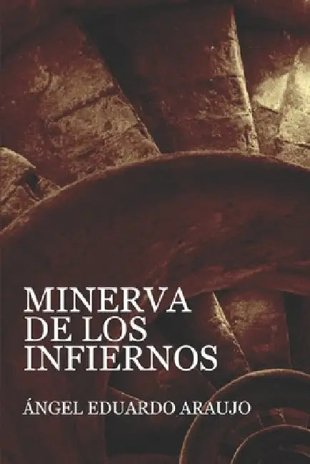 Minerva de los infiernos by Araujo, Ángel Eduardo