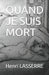 Quand Je Suis Mort by Lasserre, Henri