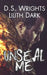 UnSeal Me by Lilith Dark, D. S. Wrights