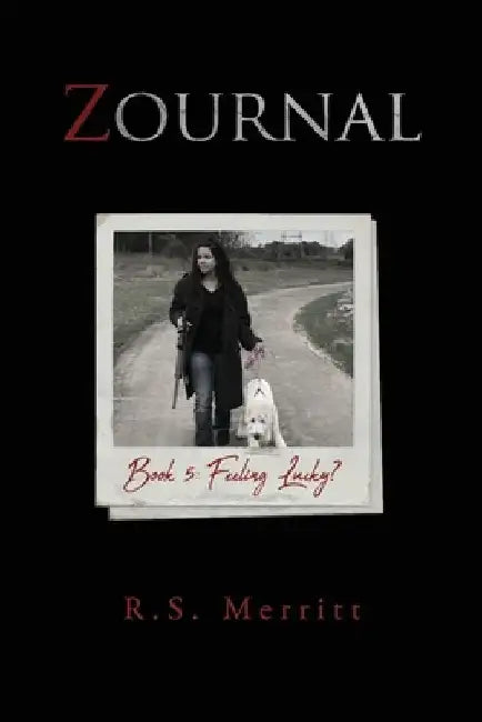 Zournal: Book 5: Feeling Lucky? by R. S. Merritt