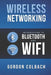 Wireless Networking: Introduction to Bluetooth and WiFi by Gordon Colbach