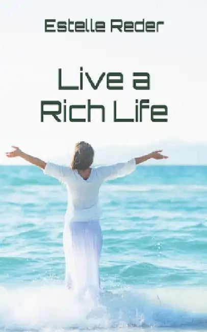 Live a Rich Life by Estelle Reder