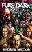 Pure Dark Volumes 1 - 3: The Ultimate Horror Endurance Trilogy by Andrew MacKay