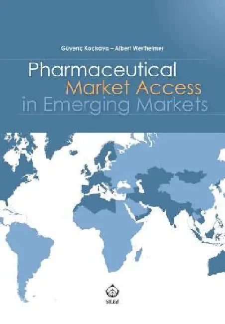 Pharmaceutical Market Access in Emerging Markets by Albert Wertheimer