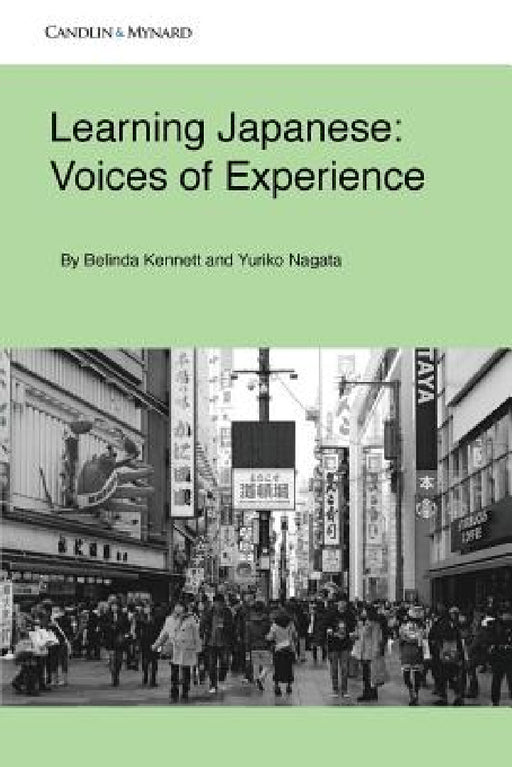 Learning Japanese: Voices of Experience by Belinda Kennett, Yuriko Nagata