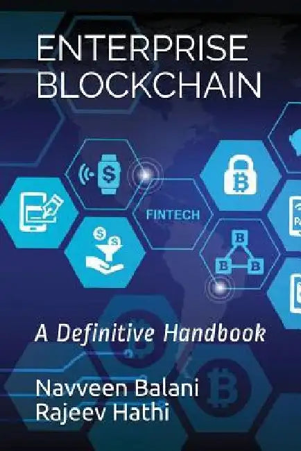Enterprise Blockchain: A Definitive Handbook by Rajeev Hathi