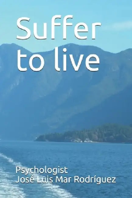 Suffer to live by Psychologist José Luis Mar Rodríguez