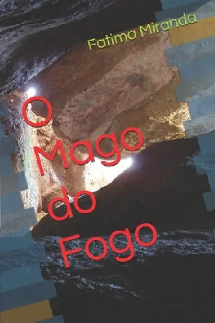 O Mago do Fogo by Fatima Miranda