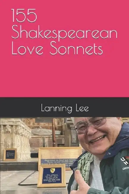 155 Shakespearean Love Sonnets by Lanning Lee