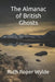 The Almanac of British Ghosts by Ruth Roper Wylde