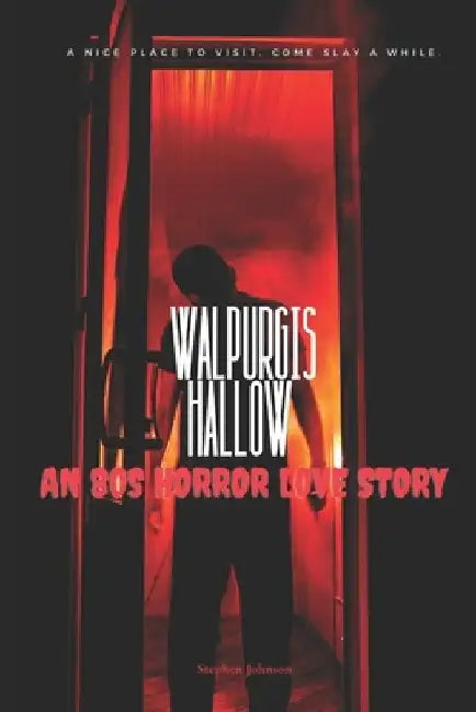 Walpurgis Hallow: An 80s Horror Love Story by Stephen Johnson