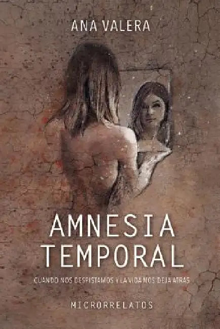 Amnesia Temporal: Cuando nos despistamos y la vida nos deja atrás by Valera, Ana