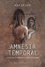 Amnesia Temporal: Cuando nos despistamos y la vida nos deja atrás by Valera, Ana