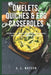 Omelets, Quiches & Egg Casseroles: Main Dish Recipes For Breakfast, Brunch, Lunch & Dinner! by S. L. Watson
