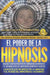 El Poder de la HIPNOSIS: Manual Teórico-Práctico de Formación en HIPNOSIS Y el Desarrollo de las Habilidades Hipnóticas Secretas by Mariam Charytin Murillo Velazco, Ylich Eduard Tarazona Gil, Ylich Eduard Tarazona Gil