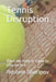 Tennis Disruption: What we need to know to prepare kids by Rustem Sharipov