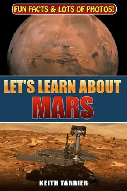 Lets Learn About Mars by Keith Tarrier