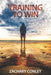 Training to Win: What It Takes to Fight Your Way to the Top Personally and Professionally by Zachary Conley