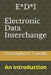 E*D*I - Electronic Data Interchange: An introduction by Christopher Cancilla