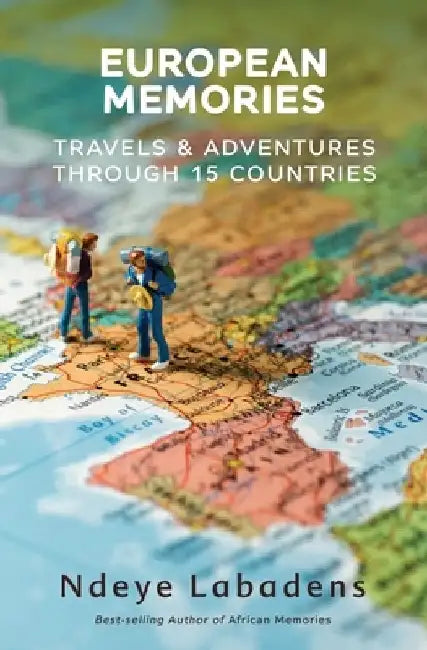 European Memories: Travels and Adventures Through 15 countries by Deanie Dunne