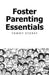 Foster Parenting Essentials by Tommy Storey