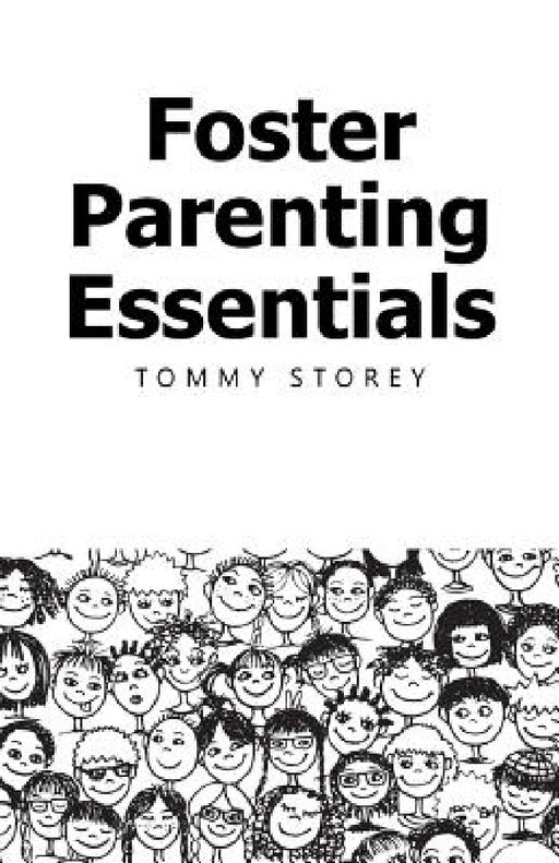 Foster Parenting Essentials by Tommy Storey