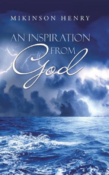 An Inspiration from God by Mikinson Henry