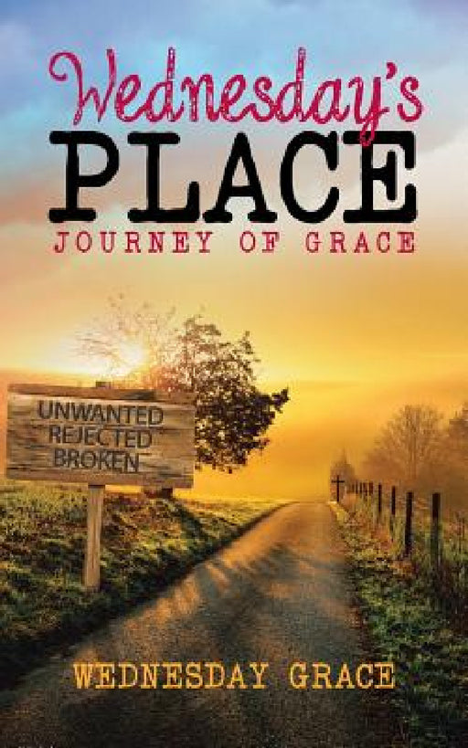 Wednesday's Place: Journey of Grace by Wednesday Grace