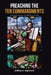 Preaching the Ten Commandments: Timeless Truths for Modern Living by Jeffrey a. Ingraham