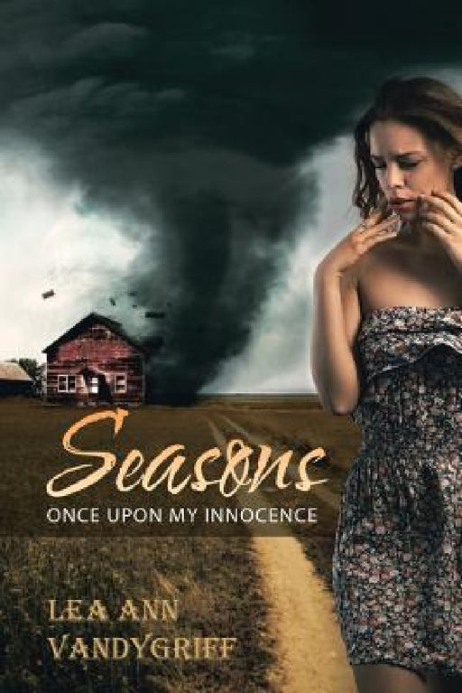 Seasons: Once Upon My Innocence by Lea Ann Vandygriff