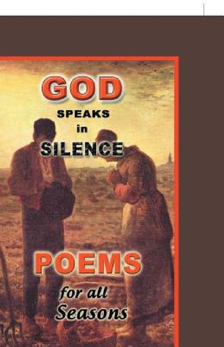 God Speaks in Silence: Poems for All Seasons by Wilfred G. Chen