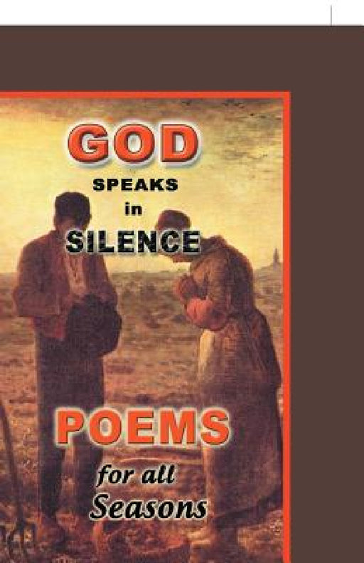 God Speaks in Silence: Poems for All Seasons by Wilfred G. Chen