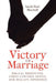 Victory in Marriage: Biblical Perspective, Christ-Centered Advice, and Real-Life Experience by Sarah Noel Maxwell