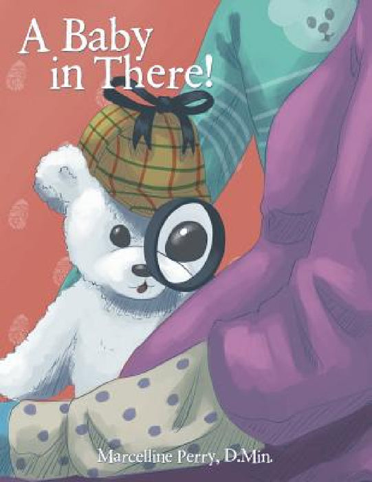 A Baby in There! by Marcelline Perry D. Min