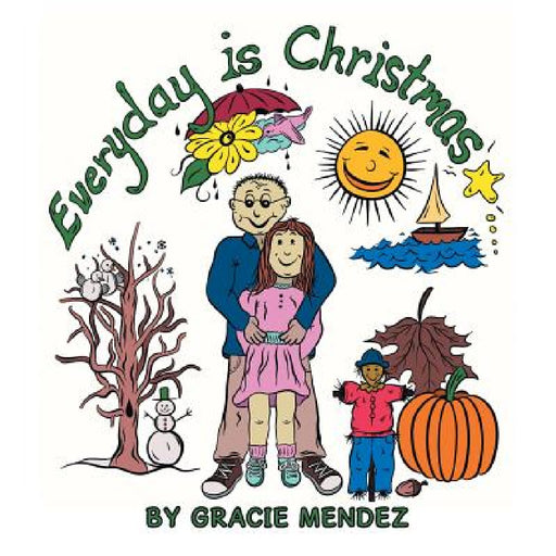 Everyday is Christmas by Gracie Mendez