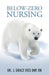 Below-Zero Nursing by Dr J. Grace Eves Dnp Rn