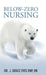 Below-Zero Nursing by Dr J. Grace Eves Dnp Rn