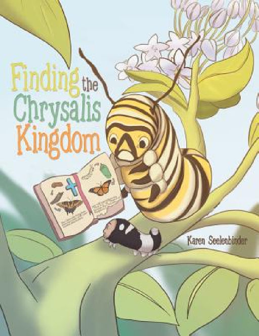 Finding the Chrysalis Kingdom by Karen Seelenbinder