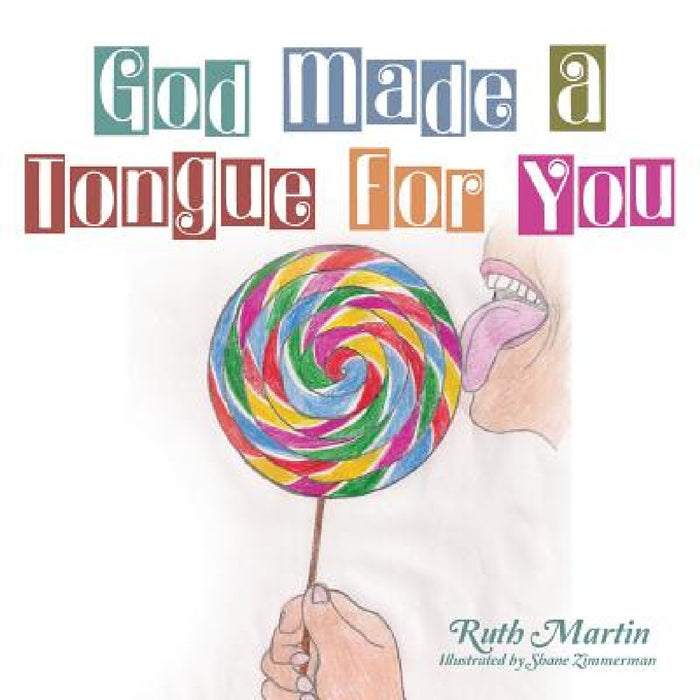 God Made a Tongue for You by Ruth Martin