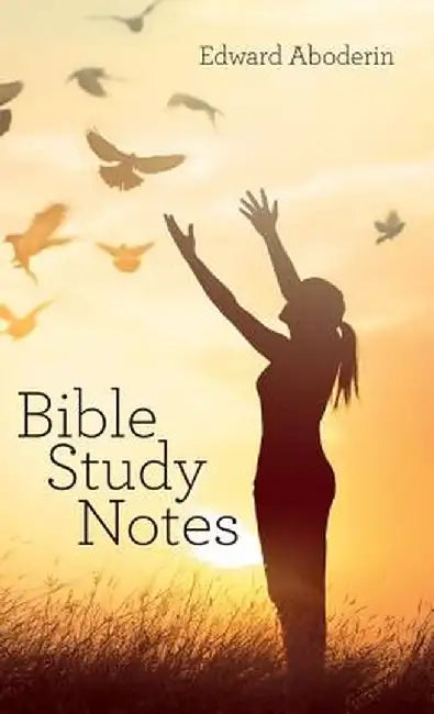 Bible Study Notes by Edward Aboderin